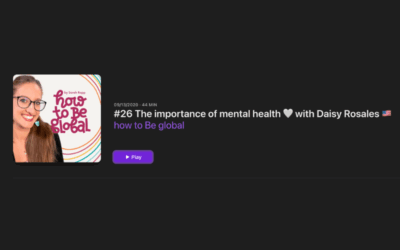 Daisy Rosales on the Importance of Mental Health | How to Be Global Podcast